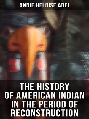 cover image of The History of American Indian in the Period of Reconstruction